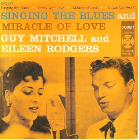 Mitchell, Guy (+ Eileen Rodgers) / Singing the Blues (and) Miracle of Love (1956) / Columbia B-2117 (Picture Sleeve)