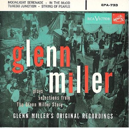 Miller, Glenn / Selections from The Glenn Miller Story (1956) / RCA Victor EPA-733 (Picture Sleeve)