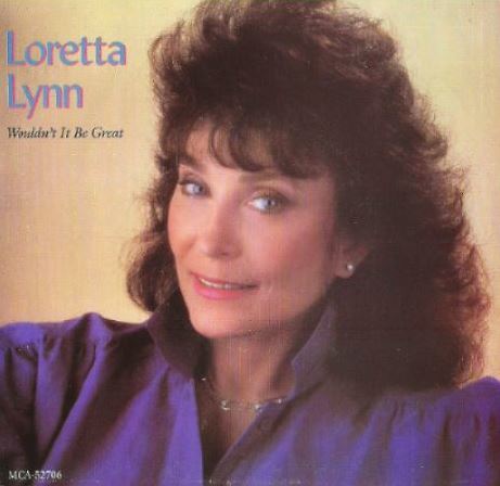 Lynn, Loretta / Wouldn't It Be Great (1985) / MCA 52706 (Picture Sleeve)