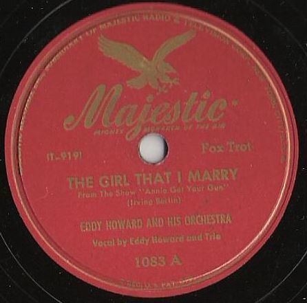 Howard, Eddy / The Girl That I Marry (1947) / Majestic 1083 (Single, 10&quot; Shellac)