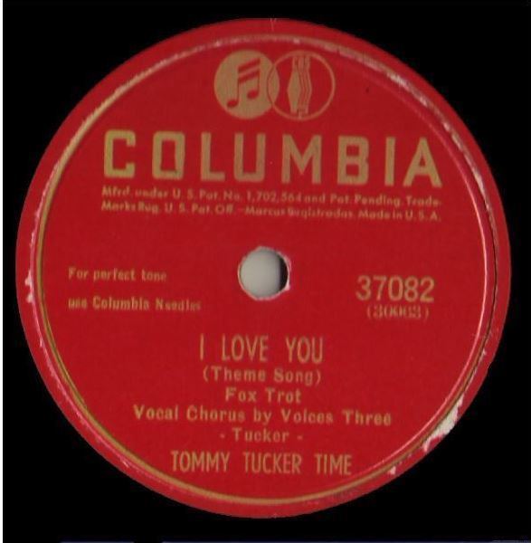 Tucker, Tommy (Time) / I Love You (Theme Song) (1946) / Columbia 37082 (Single, 10&quot; Shellac)