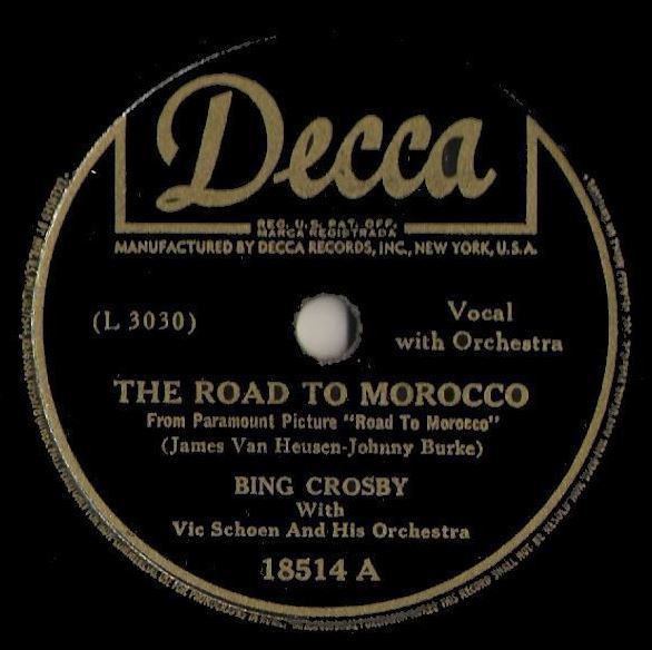 Crosby, Bing / The Road to Morocco (1945) / Decca 18514 (Single, 10" Shellac)