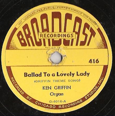 Griffin, Ken / Ballad To a Lovely Lady (1946) / Broadcast 416 (Single, 10" Shellac)