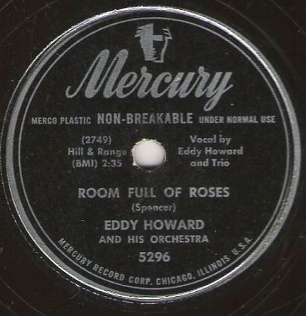 Howard, Eddy / Room Full of Roses (1949) / Mercury 5296 (Single, 10" Shellac)