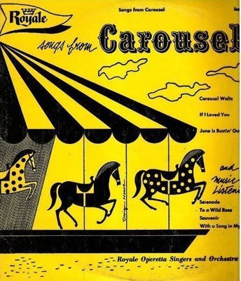 Royale Operetta Singers and Orchestra / Songs From Carousel (1954) / Royale 1895 (Album, 10&quot; Vinyl)