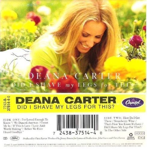 Carter, Deana / Did I Shave My Legs for This? (1996) / Capitol Nashville 37514-4