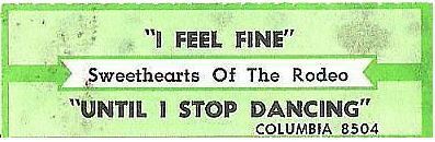 Sweethearts of the Rodeo / I Feel Fine (1988) / Columbia 8504 (Jukebox Title Strip)