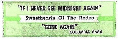 Sweethearts of the Rodeo / If I Never See Midnight Again (1989) / Columbia 8684 (Jukebox Title Strip)