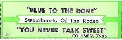 Sweethearts of the Rodeo / Blue to the Bone (1988) / Columbia 7985 (Jukebox Title Strip)