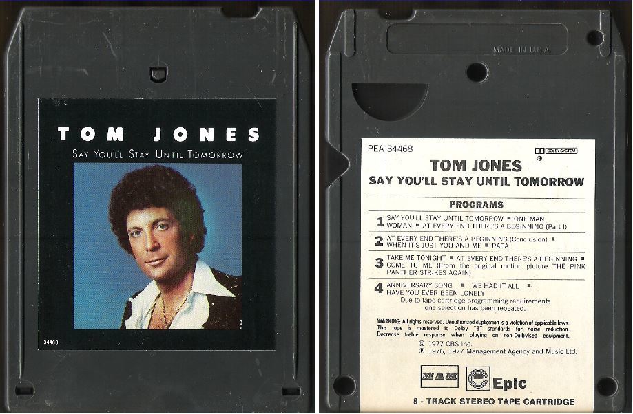 Jones, Tom / Say You'll Stay Until Tomorrow (1977) / Epic (MAM) PEA-34468  (8-Track Tape)