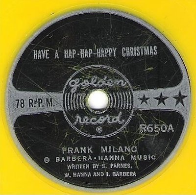 Milano, Frank / Have a Hap-Hap-Happy Christmas (1961) / Golden R-650 (Single, 6" Yellow Vinyl)