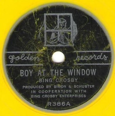 Crosby, Bing / Boy at the Window (1957) / Golden R-386 (Single, 6" Yellow Vinyl)