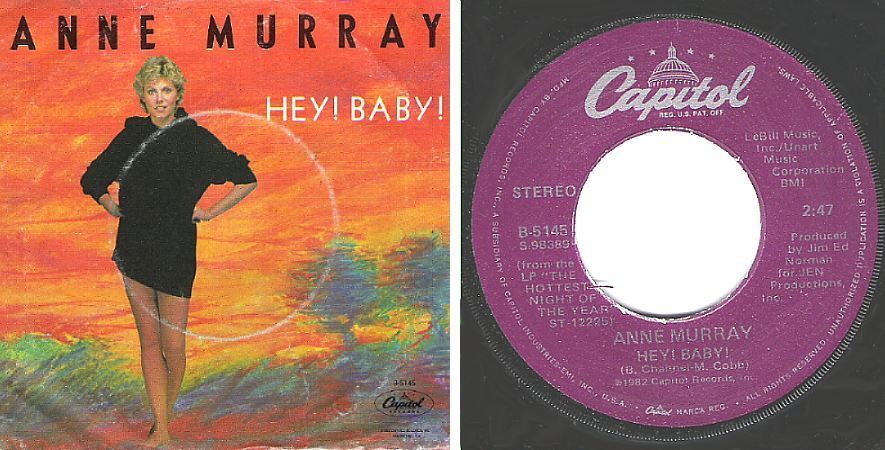 Murray, Anne / Hey Baby! (1982) / Capitol B-5145 (Single, 7&quot; Vinyl)
