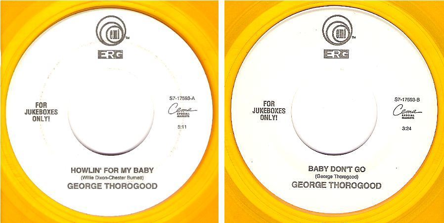 Thorogood, George / Howlin' For My Baby (1993) / EMI-ERG (Cema Special Products) S7-17593 (Single, 7" Vinyl) / Yellow-Gold Vinyl