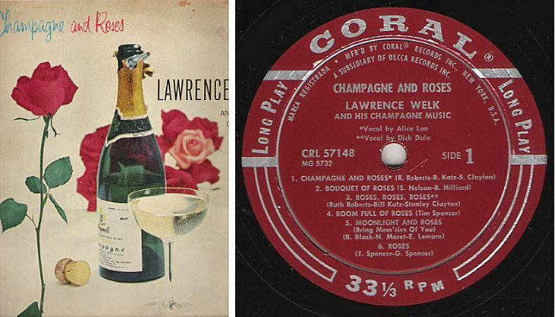 Welk, Lawrence / Champagne and Roses (1957) / Coral CRL-57148