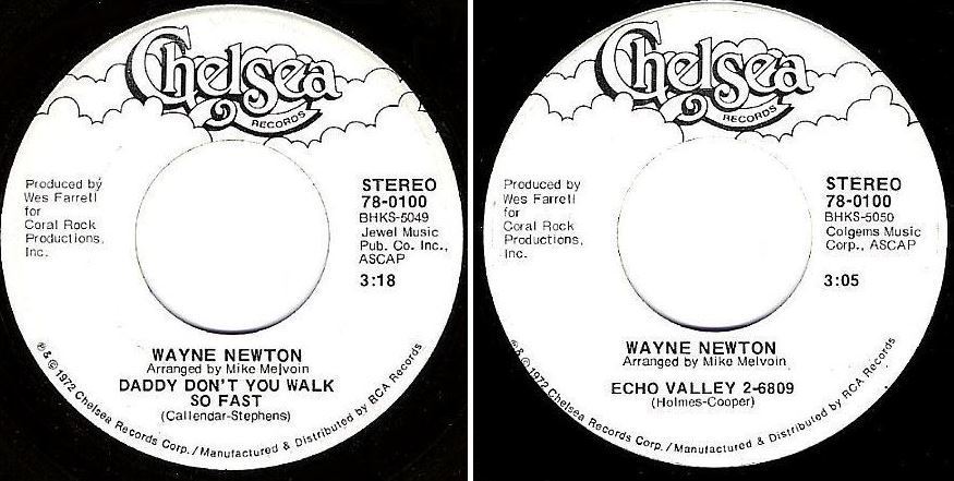 Newton, Wayne / Daddy Don't You Walk So Fast (1972) / Chelsea 78-0100 (Single, 7" Vinyl)