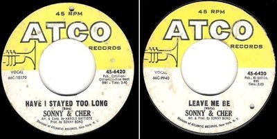 Sonny + Cher / Have I Stayed Too Long (1966) / Atco 45-6420 (Single, 7&quot; Vinyl)