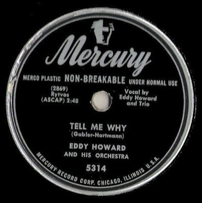 Howard, Eddy / Tell Me Why (1949) / Mercury 5314