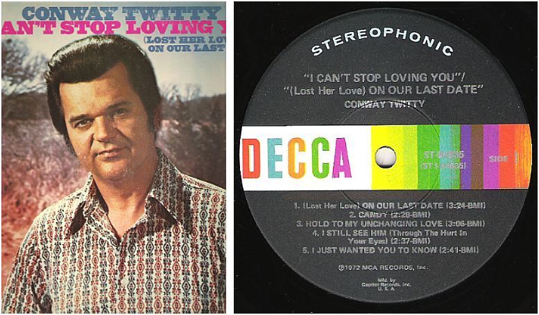 Twitty, Conway I Can't Stop Loving You (Lost Her Love) On Our Last Date (1972) Decca ST-94835 (Album, 12 Vinyl) | Conway Twitty Songs List | 3d-mon.com