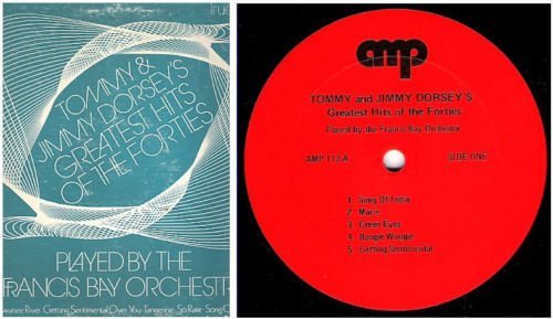 Bay, Francis (Orchestra) / Tommy and Jimmy Dorsey's Greatest Hits of the Forties / Amp AMP-113 (Album, 12" Vinyl)