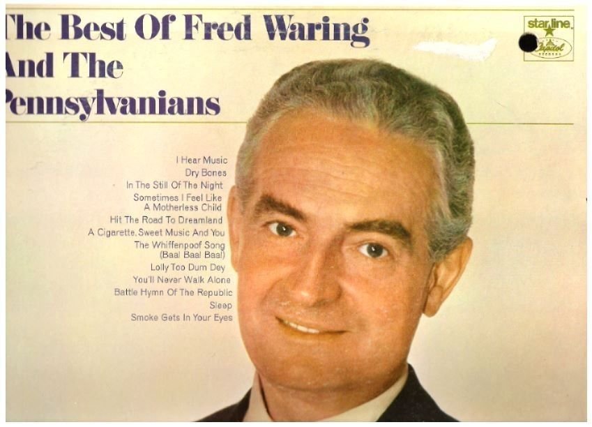 Waring, Fred (+ The Pennsylvanians) / The Best of Fred Waring and The Pennsylvanians (1957) / Capitol (Star Line) T-2625