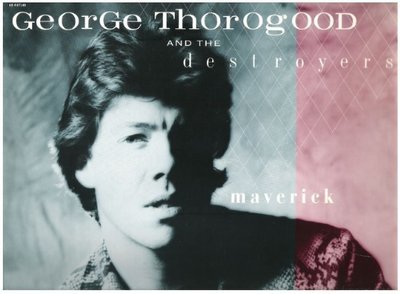 Thorogood, George (+ The Destroyers) / Maverick (1985) / EMI America ST-17145