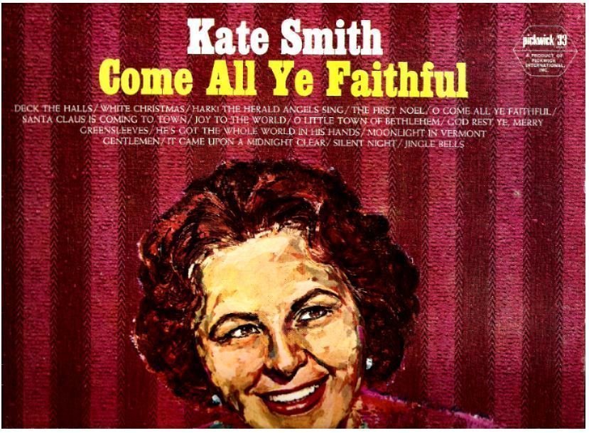 Smith, Kate / Come All Ye Faithful - Best Loved Christmas Songs / Pickwick PCX-1002
