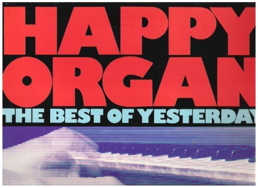 Happy Organ, The / The Best of Yesterday (1976) / Sunnyvale 9330-301