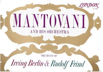 Mantovani / The Music of Irving Berlin + Rudolf Friml (1959) / London LL.3123