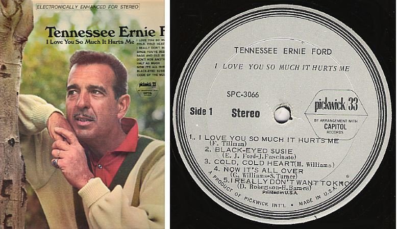 Ford, Tennessee Ernie / I Love You So Much It Hurts Me (1967) / Pickwick SPC-3066 (Album, 12" Vinyl)
