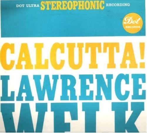 Welk, Lawrence / Calcutta! (1961) / Dot DLP-25,359 (Album, 12 Vinyl)