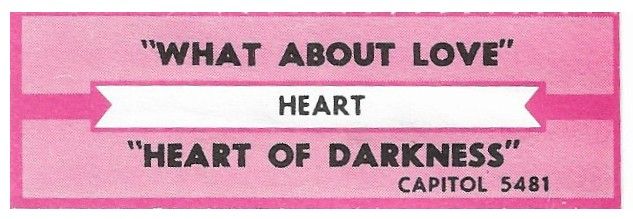 Heart / What About Love / Capitol 5481