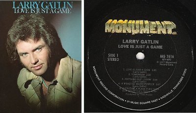 Gatlin, Larry / Love Is Just a Game (1977) / Monument MG-7616