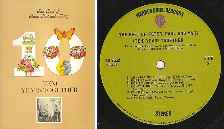 Peter, Paul + Mary / The Best of Peter, Paul and Mary - (Ten) Years Together  (1970) / Warner Bros. BS-2552 (Album, 12" Vinyl)