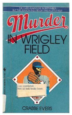 Evers, Crabbe / Murder in Wrigley Field (1991) / Bantam