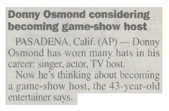 Osmond, Donny / Considering Becoming Game-Show Host (2001)