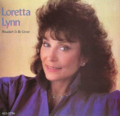 Lynn, Loretta / Wouldn&#39;t It Be Great (1985) / MCA 52706 (Picture Sleeve)