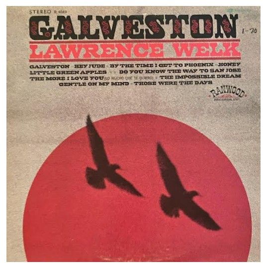 Welk, Lawrence / Galveston (1969)