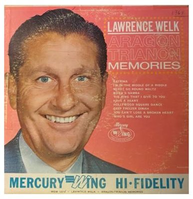 Welk, Lawrence / Aragon-Trianon Memories