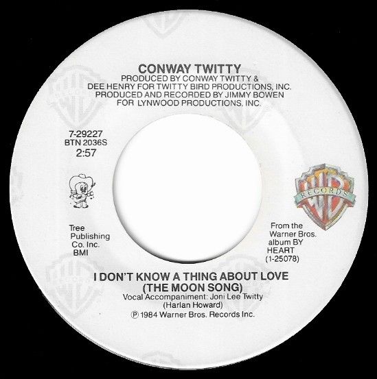 Twitty, Conway / I Don't Know a Thing About Love (The Moon Song)