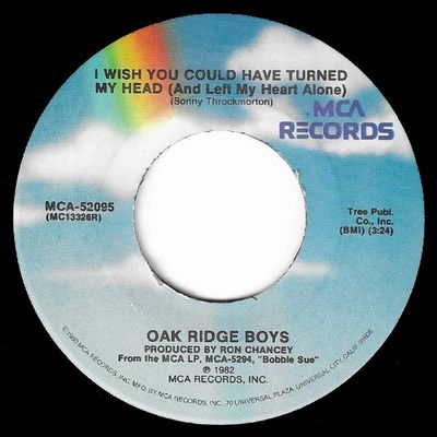 Oak Ridge Boys / I Wish You Could Have Turned My Head