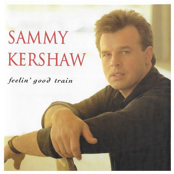 Kershaw, Sammy / Feelin&#39; Good Train