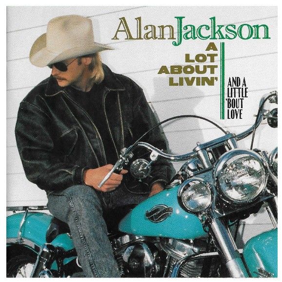 Jackson, Alan / A Lot About Livin&#39; and a Little &#39;Bout Love