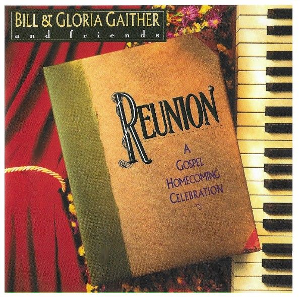 Gaither, Bill + Gloria / Reunion