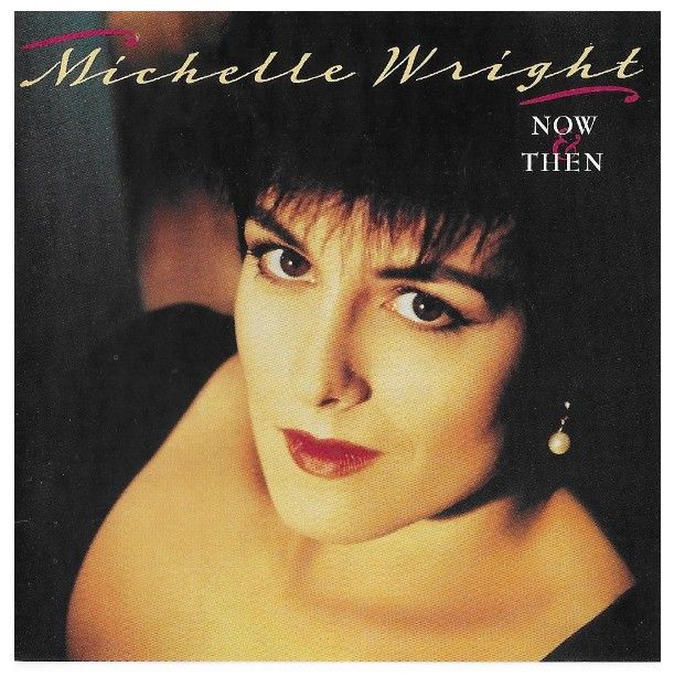 Wright, Michelle / Now + Then