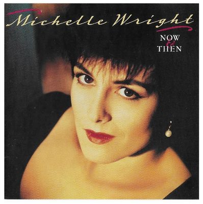 Wright, Michelle / Now + Then