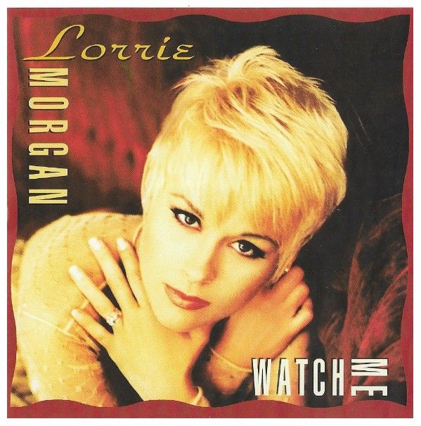 Morgan, Lorrie / Watch Me