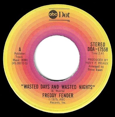 Fender, Freddy / Wasted Days and Wasted Nights