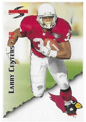Centers, Larry / 1995 Arizona Cardinals / Score #40