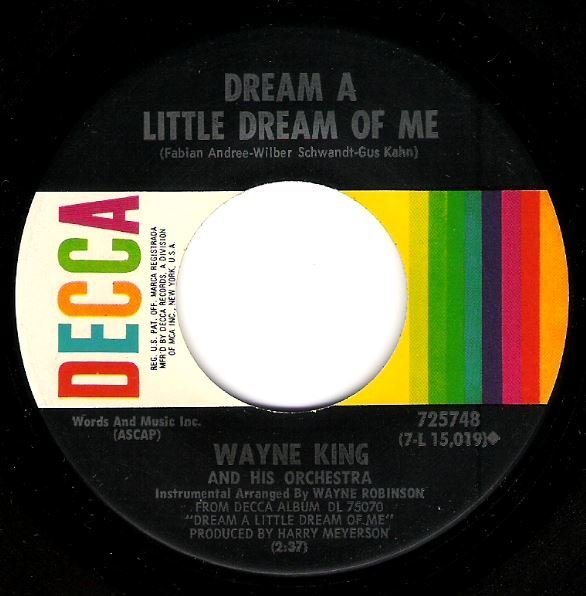 King, Wayne / Dream a Little Dream of Me / Decca 725748 | Seven Inch Vinyl Single (1969)